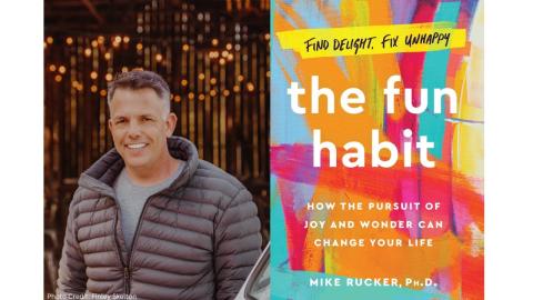 The Fun Habit: An Author Talk with Mike Rucker, Ph.D.