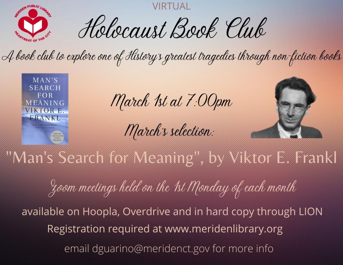 March 1st, Holocaust Book Club, 7:00pm   Join in the discussion of Viktor Frankl's book, "Man's Search For Meaning".