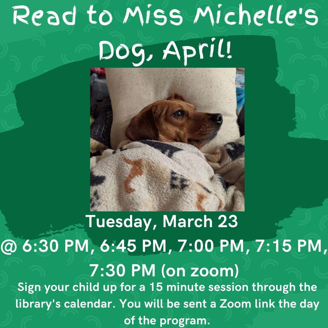 Read to Miss Michelle's dog, April