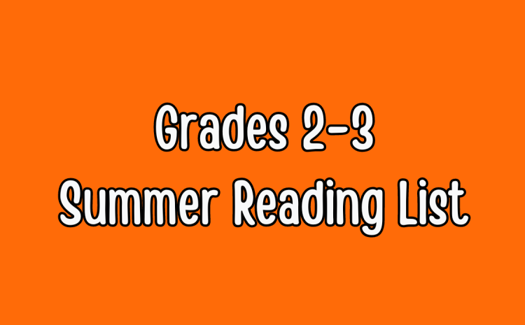 Orange Background with text saying grades 2-3 summer reading list