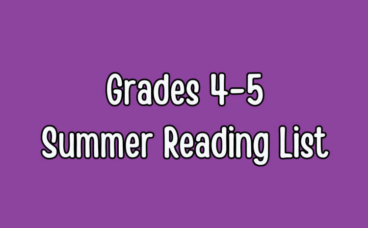 Purple Background with text saying grades 4-5 summer reading list