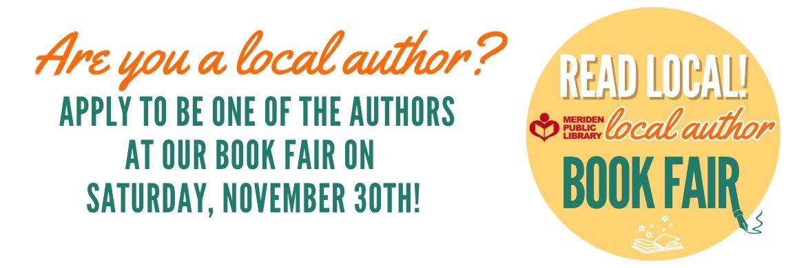 Are you a local author? Apply to be one of the authors at our book fair. 
